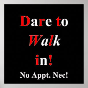 Dare to Walk In Poster Matte