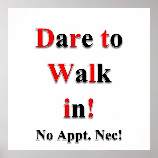 Dare to Walk In Poster Matte (Front)