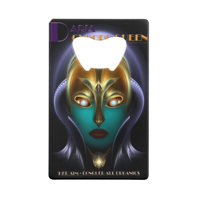 Daria Cyborg Queen Credit Card Bottle Opner Opener (Front)