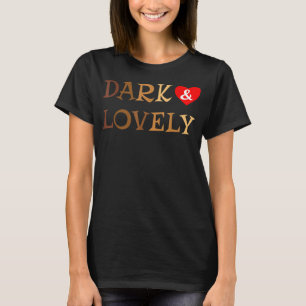 Dark And Lovely Black History Month Proud African T-Shirt