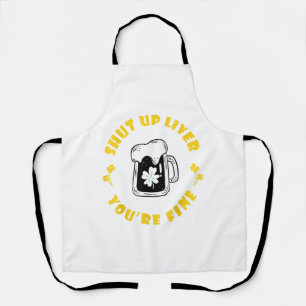 Dark Beer Drinking Saint Patricks Shut Up Liver Apron