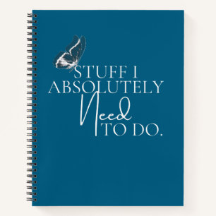 Dark Blue Stuff I Absolutely Need To Do  Notebook