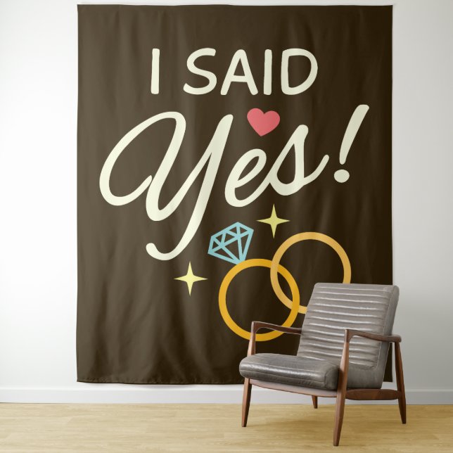 Dark Brown I Said Yes Engagement Party Tapestry (In Situ)