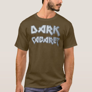 Dark cabaret T-Shirt