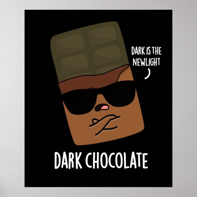 Dark Chocolate Funny Candy Pun Dark BG Poster (Front)