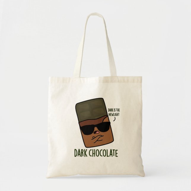 Dark Chocolate Funny Candy Pun  Tote Bag (Front)