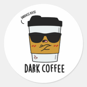 Dark Coffee Funny Espresso Pun Classic Round Sticker