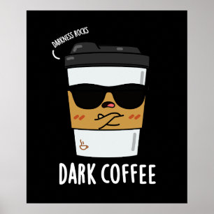 Dark Coffee Funny Espresso Pun Dark BG Poster