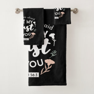 Dark Floral Christian Art - Psalm 56:3  Bath Towel Set