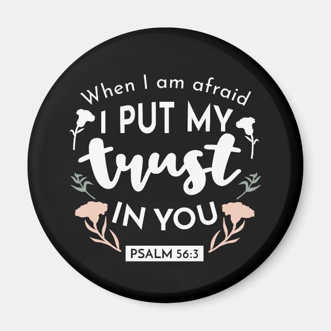Dark Floral Christian Art - Psalm 56:3  Magnet (Front)