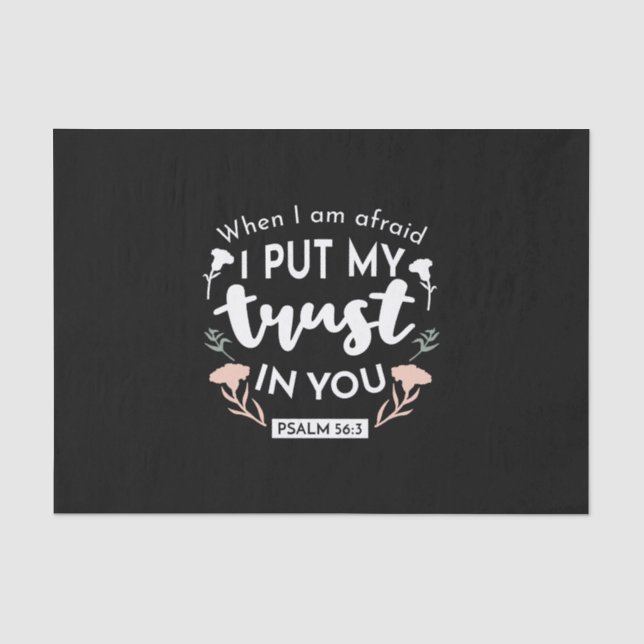 Dark Floral Christian Art - Psalm 56:3  Tissue Paper (Front)