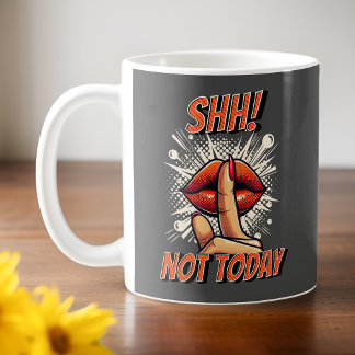 Dark Grey - Shh! Not Today Coffee Mug