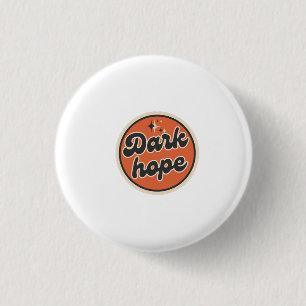 Dark Hope 1 Inch Round Button
