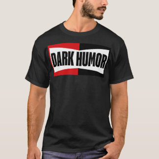 Dark Humour Champion T-Shirt