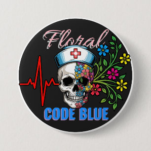 Dark Humour "Floral Code Blue" Med Skull Nurse  3 Inch Round Button