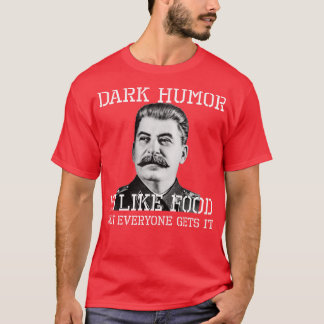 Dark Humour Is Like Food Not Everyone Gets It Crew T-Shirt