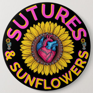 Dark Humour Med "Sutures & Sunflowers" Nurse Heart 6 Inch Round Button