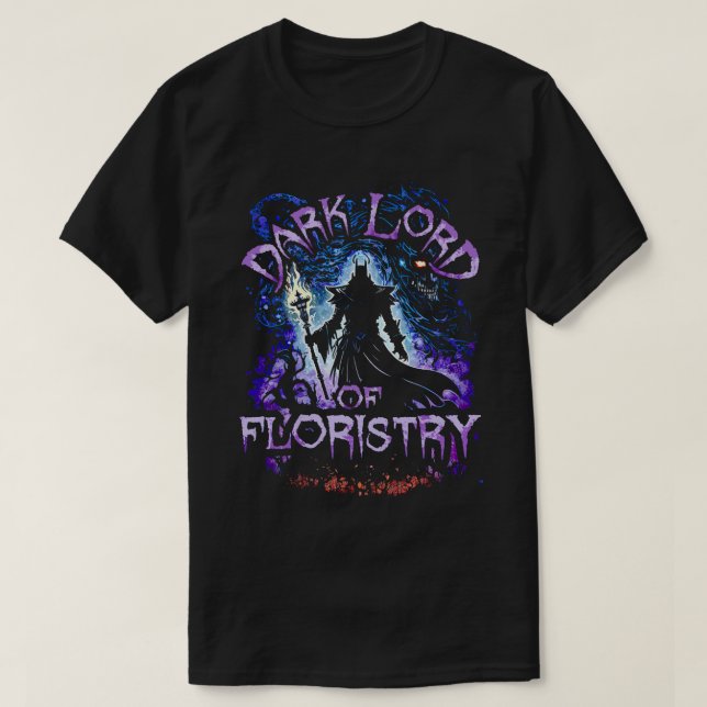 Dark Lord Of Floristry T-Shirt (Design Front)