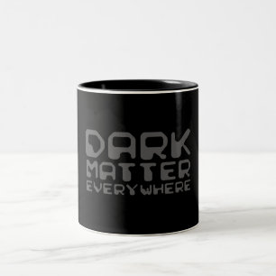 Dark matter everywhere Two-Tone coffee mug