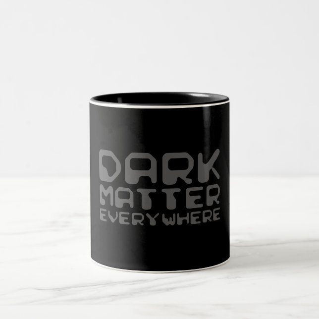 Dark matter everywhere Two-Tone coffee mug (Center)
