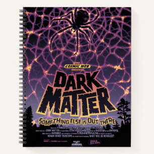 Dark Matter Poster. Notebook