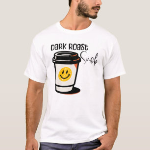 Dark Roast Snob Coffee design Teeshirt T-Shirt