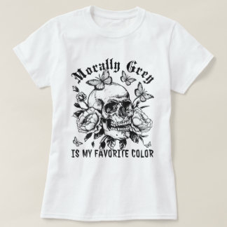 Dark Romance Morally Grey Is My Favourite Colour T-Shirt
