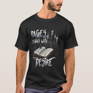 Dark Romance Pages Stained With Desire T-Shirt