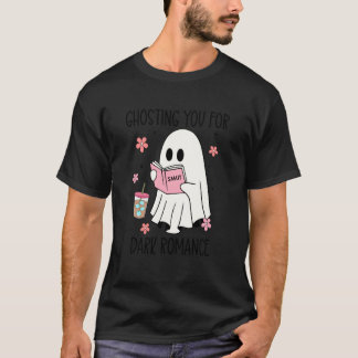 Dark Romance Smut Ghosting You for Spicy Books Smu T-Shirt