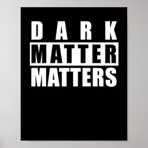 Dark S - Funny Quote For Science Lovers Sticker1 Poster
