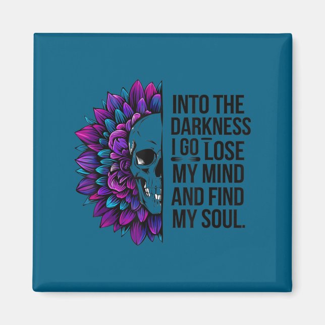 Darkness Lose My Mind Find My Soul Suicide Prevent Magnet (Front)