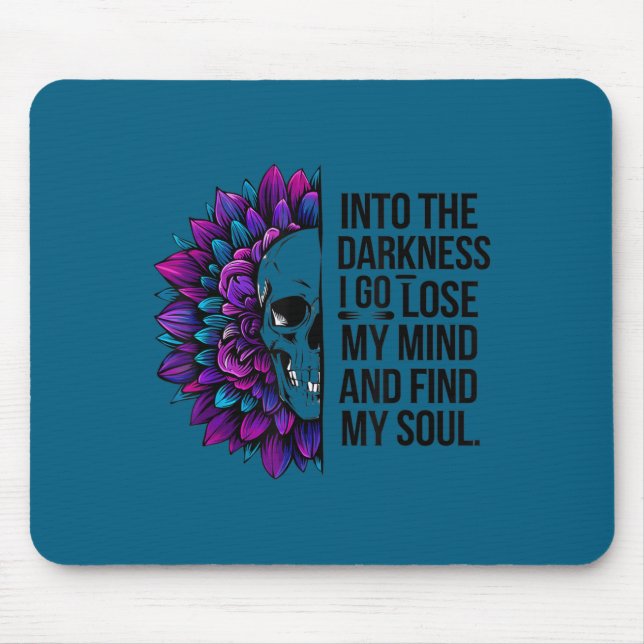 Darkness Lose My Mind Find My Soul Suicide Prevent Mouse Pad (Front)