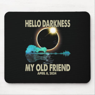 Darkness My Friend Funny Solar Eclipse 2024 April  Mouse Pad