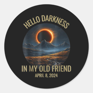 Darkness My Old Friend Funny 2024 Solar Eclipse Classic Round Sticker