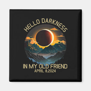 Darkness My Old Friend Solar Eclipse April 0819  Magnet