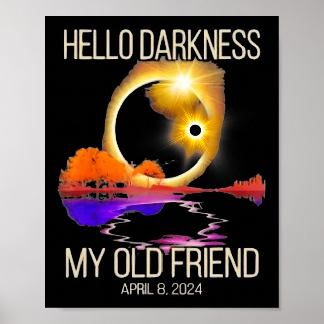 Darkness My Old Friend Solar Eclipse April 08 2024 Poster (Front)