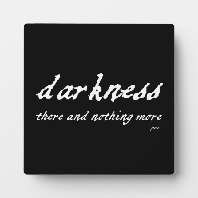 Darkness There and Nothing More Poe Quote Plaque (Front)