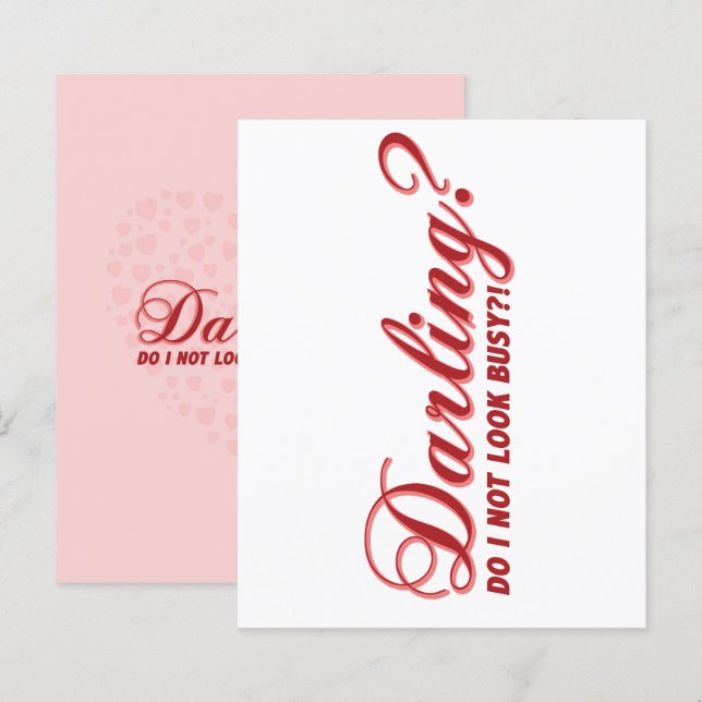 Darling do I not look busy fun saying (Front/Back)