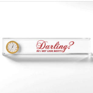 Darling do I not look busy fun saying Nameplate