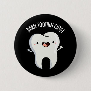 Darn Tooth-in Cute Funny Tooth Pun Dark BG 2 Inch Round Button