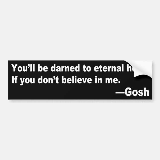 Darned to Eternal Heck funny bumper sticker (Front)