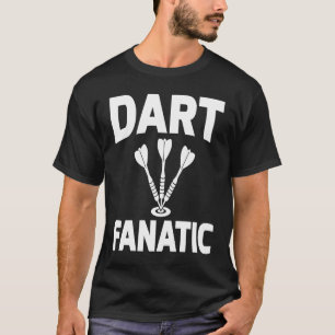 Dart Board Dart Fanatic Bullseye Dar for Teams T-Shirt