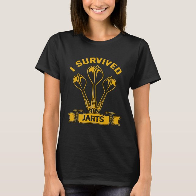 Dart Darts Dartboard Survived Jarts Lawn Darts T-Shirt (Front)