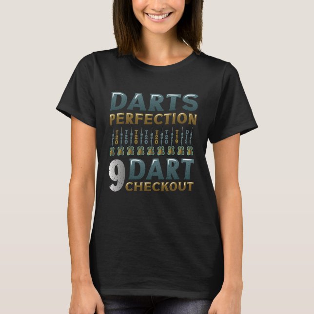 Dart Perfection 9 Dart Checkout Dart Player T-Shirt (Front)