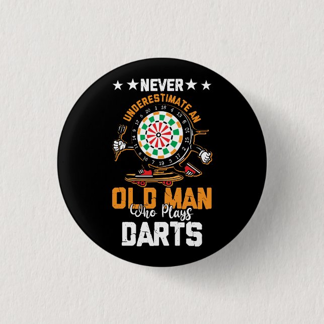 Dart Player  Never Underestimate An Old Man Who Pl 1 Inch Round Button (Front)