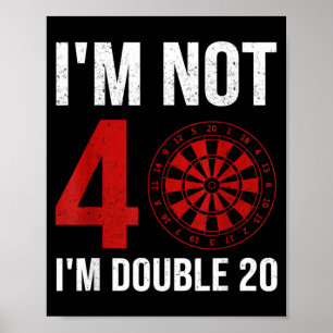 Dart Player Quote For 40th Birthday Not 40 Double Poster