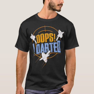 Dart Shirts Funny Oops I Darted Gift For Dart T