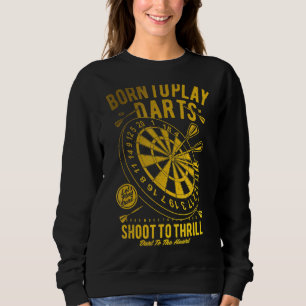 Dart Weekend Darts Drinking Darts Player Sweatshirt