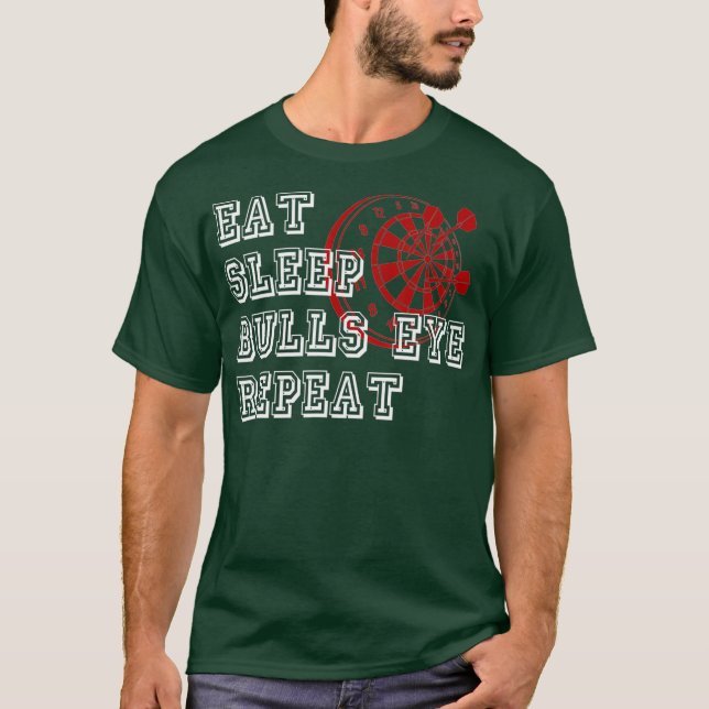 Dartboard Eat Sleep Bullseye Repeat Dart Player T-Shirt (Front)