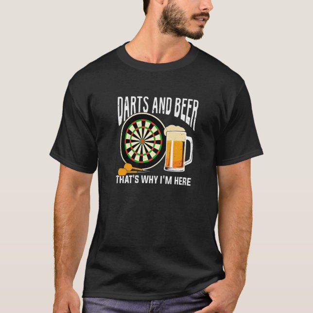 Darts And Beer That's Why I'm Here Premium T-Shirt (Front)